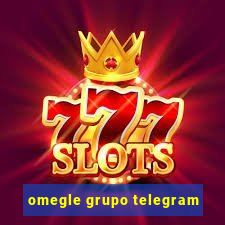 omegle grupo telegram